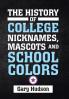 The History of College Nicknames Mascots and School Colors