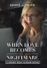 When Love Becomes a Nightmare