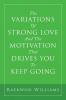 The Variations of Strong Love and the Motivation That Drives You to Keep Going