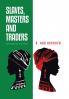 Slaves Masters and Traders