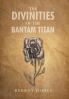 The Divinities of the Bantam Titan