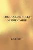 THE GOLDEN RULES OF FRIENDSHIP
