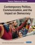 Contemporary Politics Communication and the Impact on Democracy