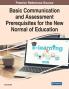 Basic Communication and Assessment Prerequisites for the New Normal of Education