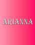 Arianna: 100 Pages 8.5 X 11 Personalized Name on Notebook College Ruled Line Paper