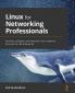 Linux for Networking Professionals
