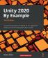 Unity 2020 By Example - Third Edition