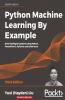 Python Machine Learning by Example - Third Edition