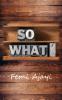 So What?