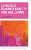 Language Teacher Identity and Wellbeing