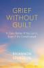 Grief Without Guilt