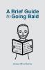 A Brief Guide to Going Bald