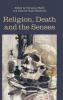 Religion Death and the Senses