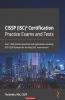 CISSP (ISC)² Certification Practice Exams and Tests: Over 1,000 practice questions and explanations covering all 8 CISSP domains for the May 2021 exam version