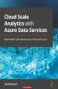Cloud Scale Analytics with Azure Data Services
