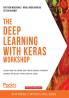 The Deep Learning with Keras Workshop