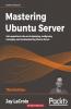 Mastering Ubuntu Server