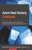 Azure Data Factory Cookbook