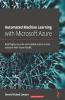 Automated Machine Learning with Microsoft Azure