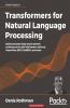 Transformers for Natural Language Processing