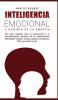 Inteligencia Emocional y Dominio de la Empatía: Una guía completa para la autocuración y el descubrimiento aumento de la autodisciplina habilidades ... cognitiva conductual PNL persuasión y más.