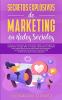 Secretos Explosivos de Marketing en Redes Sociales: Una guía completa de publicidad digital: estrategias de Facebook Google SEO y Youtube. Aprende ... poderosa herramienta transformará la forma