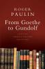 From Goethe to Gundolf