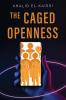 The Caged Openness