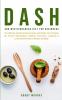Dash and Mediterranean Diet for Beginners: The Ultimate Healthy Eating Formula and Weight Loss Program for Chronic Inflammation Diabetes Prevention ... & Lower Blood Pressure; Recipes Included!
