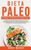 Dieta Paleo Para Principiantes: ¡Descubre los secretos del paleolítico que muchos hombres y mujeres usan para perder peso y vivir una vida saludable! ... y de ayuno intermitente incluidas!