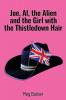 Joe Al the Alien and the Girl with the Thistledown Hair