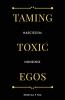Taming Toxic Egos