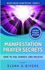 Manifestation Prayer Secrets: How to Ask Embody and Receive: 3 (Heart-Based Manifesting)