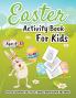 Easter Activity Book for Kids ages 4-8: Easter Coloring Dot to Dot Mazes Word Search and More!