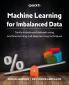 Machine Learning for Imbalanced Data