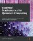 Essential Mathematics for Quantum Computing