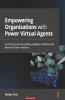 Empowering Organizations with Power Virtual Agents