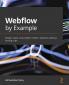 Webflow by Example