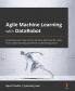 Agile Machine Learning with DataRobot