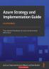 Azure Strategy and Implementation Guide - Fourth Edition