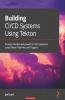 Building CI/CD Systems Using Tekton