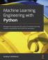 Machine Learning Engineering with Python