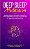 Deep Sleep Meditation: Ultimate Relaxation Techniques to Quiet Your Mind and Fall Asleep Instantly Benefits Of Yoga On Sleep Sleep And Weight Loss
