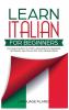 Learn Italian for Beginners: Fast and fun way to study language with grammar dictionary and Italian tips. Ciao Grazie Prego.