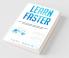 LEARN FASTER