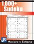 1000+ Sudoku: Medium Hard Expert and Extreme Puzzles for Adults
