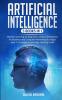 Artificial Intelligence: This Book Includes: Machine Learning for Beginners Artificial Intelligence for Business and Computer Networking for Beginners: A Complete AI and Deep Learning Guide