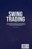 Swing Trading: The Ultimate Beginners Guide to Invest in the Stock Market and Become a Successful Trader Through Proper Money Management Psychology and Established Swing Strategies