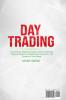 Day Trading: The Ultimate Beginners Guide to Learn Proved Day Trading Strategies to Make Money Online from The Comfort of Your Home