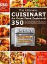 The Ultimate Cuisinart Air Fryer Oven Cookbook: 350 Easy & Delicious Recipes to Air fry Bake Broil and Toast (for Beginners and Advanced Users)